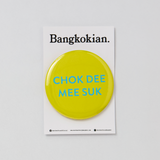 Bangkokian Magnet - CHOK DEE MEE SUK