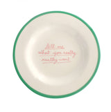 Dessert Plate - Tell me what you really want