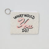 PURSE WHAT WOULD YOU DO? - WHITE