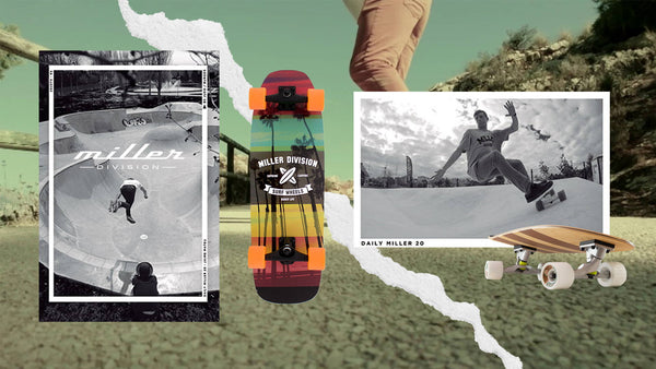 DISCOVER MORE ABOUT SURFSKATE WITH MILLER DIVISION