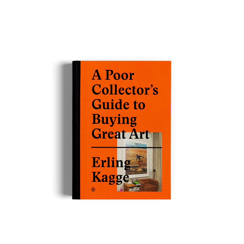 A POOR COLLECTOR’S GUIDE TO BUYING GREAT ART
