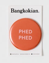 Bangkokian Magnet - PHED PHED