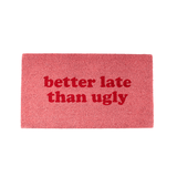 FISURA Doormat Better late than ugly