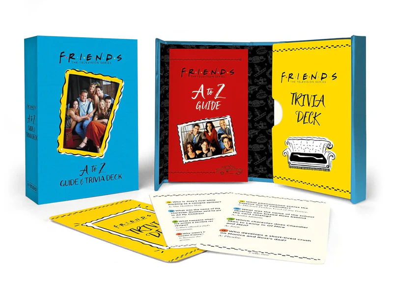 Friends: A To Z Guide
And Trivia Deck