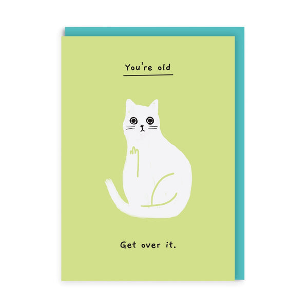 OOH DEER Youre Old Get Over It Birthday Card
