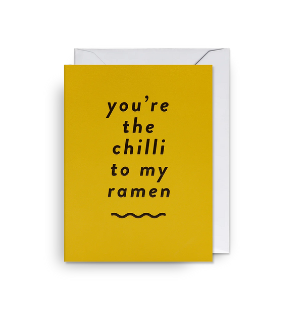 Lagom Design You re the Chilli to my Ramen