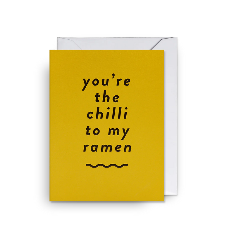 Lagom Design You re the Chilli to my Ramen