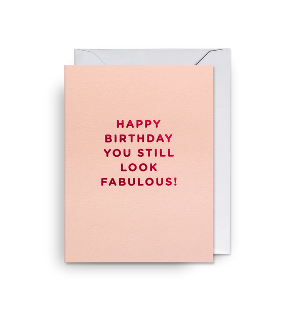 Lagom Design Happy Birthday You Still Look Fabulous