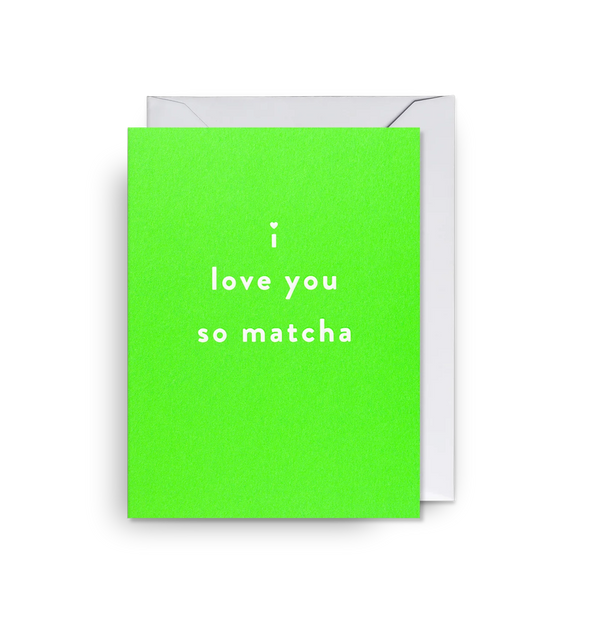 Lagom Design I Love You So Matcha