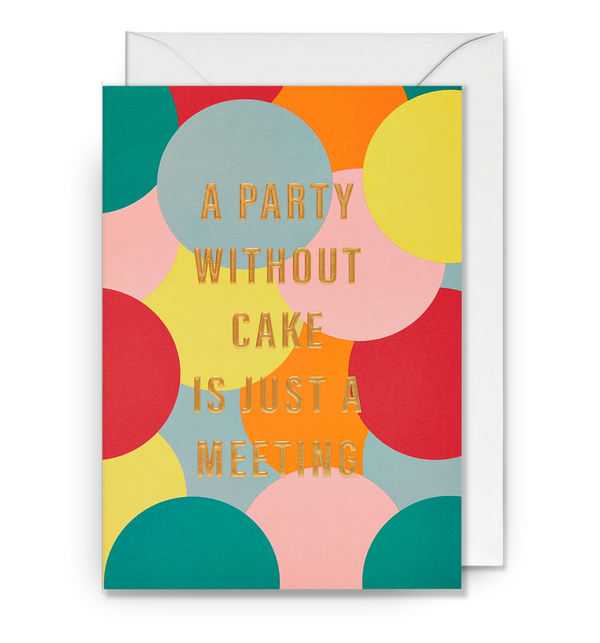 Lagom Design A Party Without Cake Is Just a Meeting