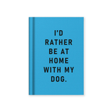 OHH DEER Id Rather Be At Home with my Dog Fabric Notebook A7
