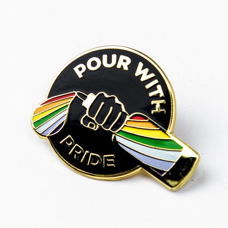 "POUR WITH PRIDE" PIN