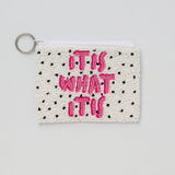 PURSE IT IS WHAT IT IS - WHITE