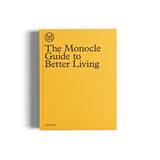 THE MONOCLE GUIDE TO BETTER LIVING